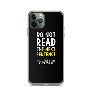 iPhone 11 Pro Do Not Read The Next Sentence iPhone Case by Design Express