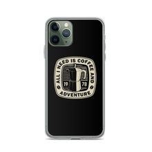 iPhone 11 Pro All I Need Is Coffee And Adventure iPhone Case by Design Express