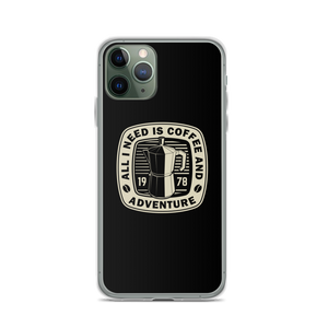 iPhone 11 Pro All I Need Is Coffee And Adventure iPhone Case by Design Express