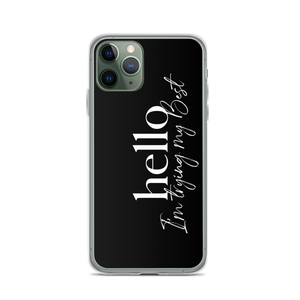 iPhone 11 Pro Hello, I'm trying the best (motivation) iPhone Case by Design Express