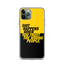 iPhone 11 Pro Shit happens when you trust the wrong people (Bold) iPhone Case by Design Express