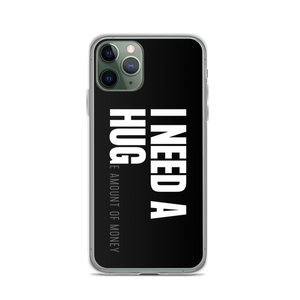 iPhone 11 Pro I need a huge amount of money (Funny) iPhone Case by Design Express