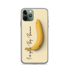 iPhone 11 Pro I've got a big banana iPhone Case by Design Express