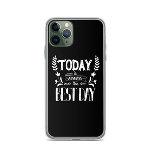 iPhone 11 Pro Today is always the best day iPhone Case by Design Express