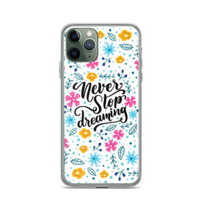 iPhone 11 Pro Never Stop Dreaming iPhone Case by Design Express