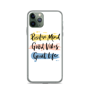 iPhone 11 Pro Positive Mind, Good Vibes, Great Life iPhone Case by Design Express