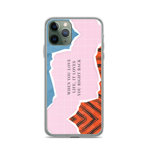 iPhone 11 Pro When you love life, it loves you right back iPhone Case by Design Express