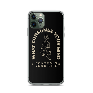 iPhone 11 Pro What Consume Your Mind iPhone Case by Design Express