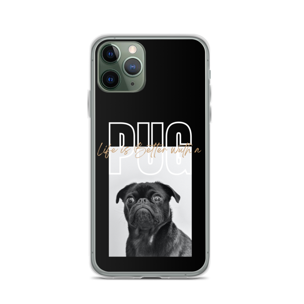 iPhone 11 Pro Life is Better with a PUG iPhone Case by Design Express