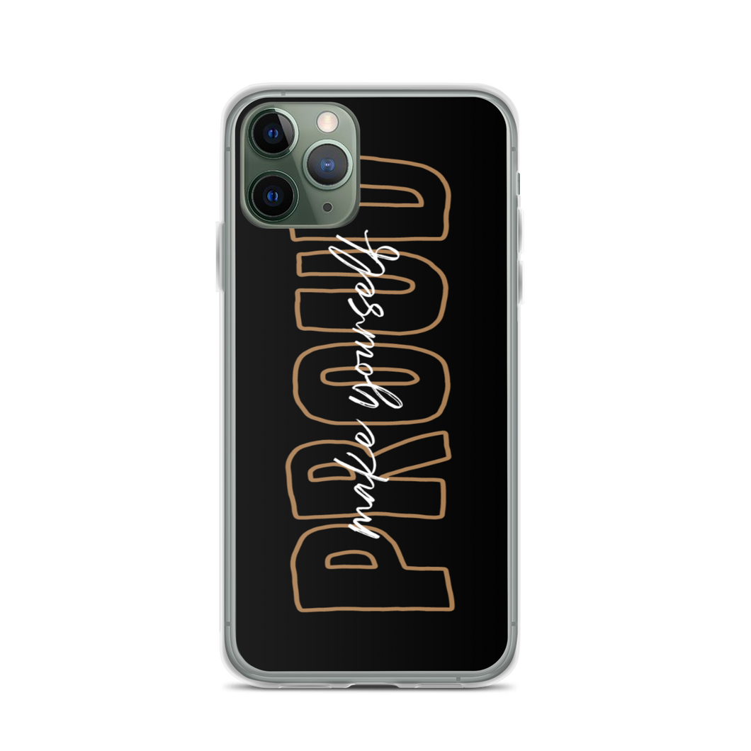 iPhone 11 Pro Make Yourself Proud iPhone Case by Design Express