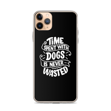 iPhone 11 Pro Max Time Spent With Dogs is Never Wasted (Dog Lover) Funny iPhone Case by Design Express