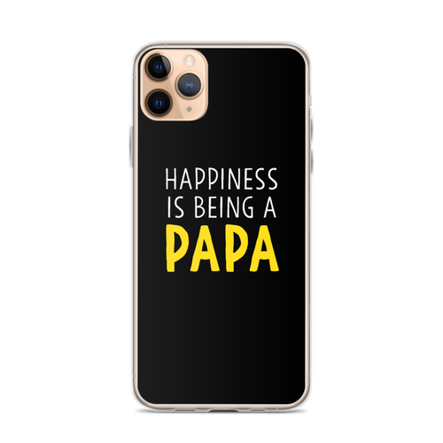 iPhone 11 Pro Max Happiness is Being a Papa (Funny) iPhone Case by Design Express