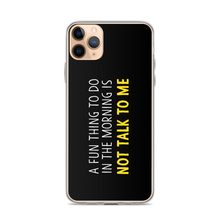 iPhone 11 Pro Max Not Talk To Me (Funny) iPhone Case copy by Design Express