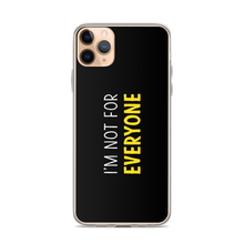 iPhone 11 Pro Max I'm Not For Everyone (Funny) iPhone Case by Design Express