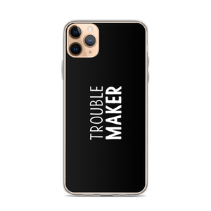 iPhone 11 Pro Max Trouble Maker (Funny) iPhone Case by Design Express