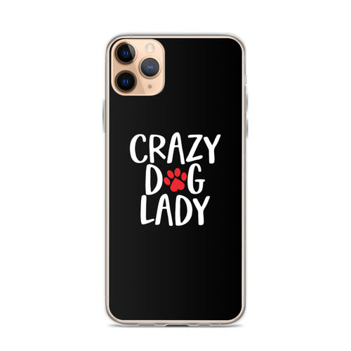 iPhone 11 Pro Max Crazy Dog Lady (Dog lover) Funny iPhone Case by Design Express