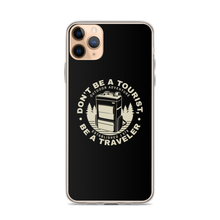 iPhone 11 Pro Max Don't Be Tourist, Be A Traveller iPhone Case by Design Express