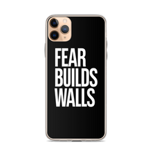 iPhone 11 Pro Max Fear Builds Walls (motivation) iPhone Case by Design Express