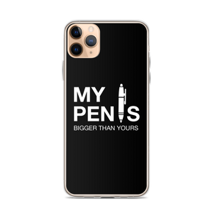 iPhone 11 Pro Max My pen is bigger than yours (Funny) iPhone Case by Design Express