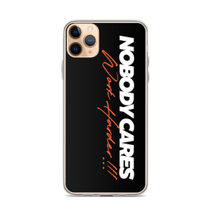 iPhone 11 Pro Max Nobody Cares, Work Harder (Motivation) iPhone Case by Design Express