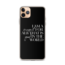 iPhone 11 Pro Max I'm a magnet for all that is good in the world (motivation) iPhone Case by Design Express