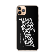 iPhone 11 Pro Max Make Peace Not War Vertical Graffiti (motivation) iPhone Case by Design Express