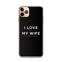 iPhone 11 Pro Max I Love My Wife (Funny) iPhone Case by Design Express