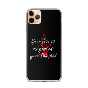 iPhone 11 Pro Max Your life is as good as your mindset iPhone Case by Design Express
