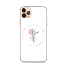 iPhone 11 Pro Max Be the change that you wish to see in the world White iPhone Case by Design Express