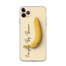 iPhone 11 Pro Max I've got a big banana iPhone Case by Design Express