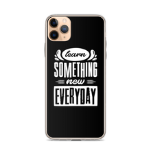 iPhone 11 Pro Max Learn Something New Everyday iPhone Case by Design Express