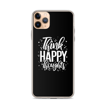 iPhone 11 Pro Max Think Happy Thoughts iPhone Case by Design Express