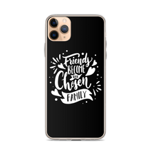 iPhone 11 Pro Max Friend become our chosen Family iPhone Case by Design Express