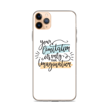 iPhone 11 Pro Max Your limitation it's only your imagination iPhone Case by Design Express