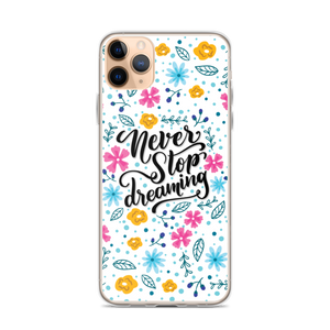 iPhone 11 Pro Max Never Stop Dreaming iPhone Case by Design Express