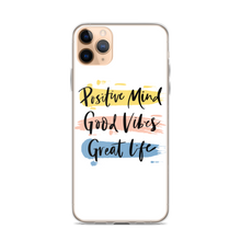 iPhone 11 Pro Max Positive Mind, Good Vibes, Great Life iPhone Case by Design Express
