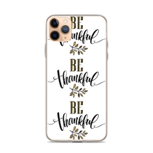 iPhone 11 Pro Max Be Thankful iPhone Case by Design Express