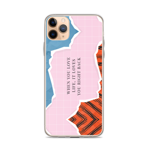 iPhone 11 Pro Max When you love life, it loves you right back iPhone Case by Design Express