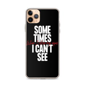 iPhone 11 Pro Max Sometimes I can't See iPhone Case by Design Express