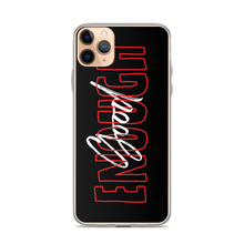 iPhone 11 Pro Max Good Enough iPhone Case by Design Express