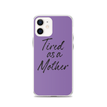 iPhone 12 Tired As a Mother (Funny Mother Day) iPhone Case by Design Express