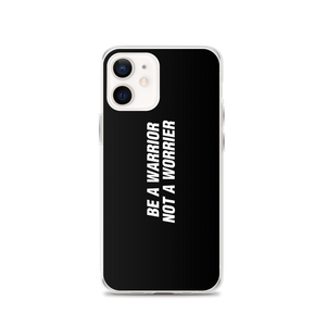 iPhone 12 Be a Warrior, Not a Worrier Funny iPhone Case by Design Express