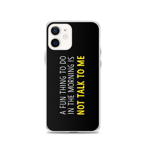 iPhone 12 Not Talk To Me (Funny) iPhone Case copy by Design Express