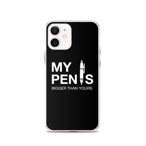 iPhone 12 My pen is bigger than yours (Funny) iPhone Case by Design Express