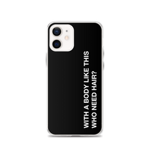 iPhone 12 With a body like this, who need hair (Funny) iPhone Case by Design Express