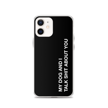 iPhone 12 My dog and I talk shit about you (Funny) iPhone Case by Design Express