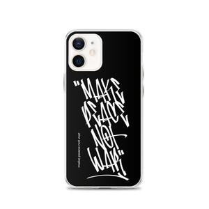 iPhone 12 Make Peace Not War Vertical Graffiti (motivation) iPhone Case by Design Express