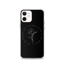 iPhone 12 Be the change that you wish to see in the world iPhone Case by Design Express