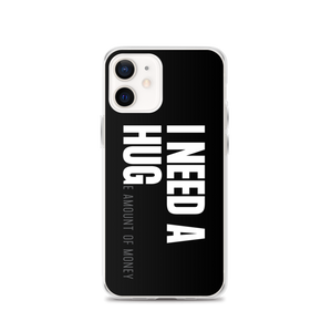 iPhone 12 I need a huge amount of money (Funny) iPhone Case by Design Express