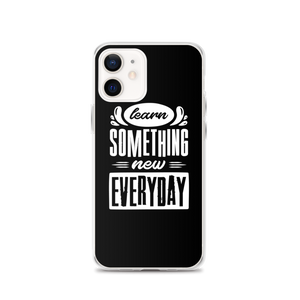 iPhone 12 Learn Something New Everyday iPhone Case by Design Express